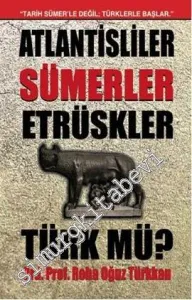 Atlantisliler Sümerler Etrüskler Türk mü? -