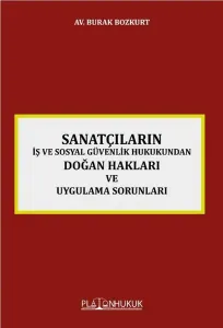 Sanatçıların İş Ve Sosyal Güvenlik Hukukundan Doğan Hakları Ve Uygulama Sorunları