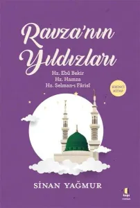 Ravza'nın Yıldızları; Hz. Ebû Bekir Hz. Hamza Hz. Selman-ı Fârâsî