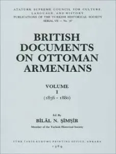 British Documents On Ottoman Armenians , Volume I (1856-1880)