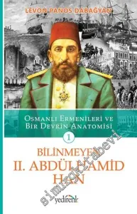 Osmanlı Ermenileri ve Bir Devrin Anatomisi 1: Bilinmeyen 2. Abdülhamid Han -