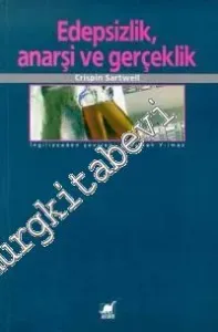 Edepsizlik Anarşi ve Gerçeklik -         2023