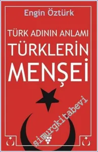 Türk Adının Anlamı Türklerin Menşei -         2020