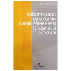 Adi Ortaklıkta Ortakların Birbirlerine Karşı İç İlişkideki Borçları