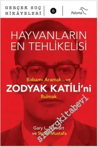 Hayvanların En Tehlikelisi: Babamı Aramak ve Zodyak Katili'ni Bulmak - Gerçek Suç Hikâyeleri 5 -
