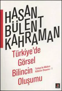 Türkiye'de Görsel Bilincin Oluşumu; Türkiye'de Modern Kültürün Oluşumu 1