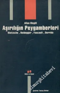 Aşırılığın Peygamberleri: Nietzsche Heidegger Foucault Derrida -        1998