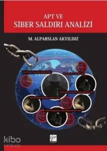 APT ve Siber Saldırı Analizi