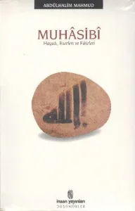 Muhâsibî; Hayatı, Eserleri, Fikirleri