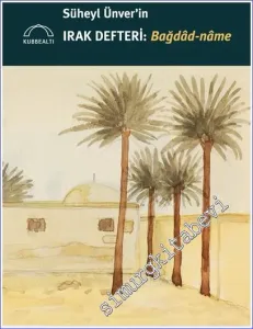 Süheyl Ünver'in Irak Defteri Bağdat-Name -         2022