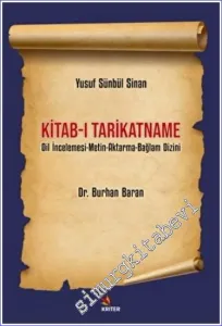 Yusuf Sünbül Sinan Kitab-ı Tarikatname : Dil İncelemesi Metin Aktarma Bağlam Dizini -         2022