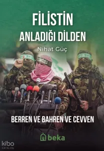 Filistin Anladığı Dilden;Berren ve Bahren ve Cevven