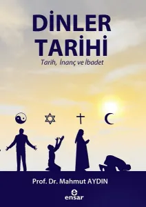 Dinler Tarihi; Tarih, İnanç ve İbadet