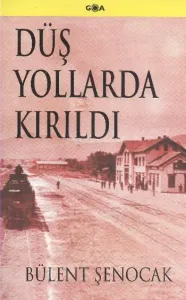 Düş Yollarda Kırıldı