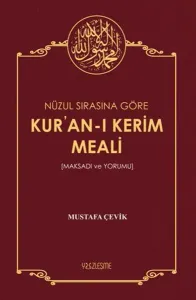 Nüzul Sırasına Göre Kur'an'ı Kerim Meali; Maksadı ve Yorumu