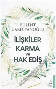 İlişkiler Karma ve Hak Ediş -