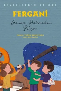 Fergani - Güneşe Hükmeden Bilgin;Bilginlerin İzinde