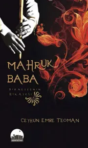 Mahruk Baba; Bir Neyzenin Hikayesi