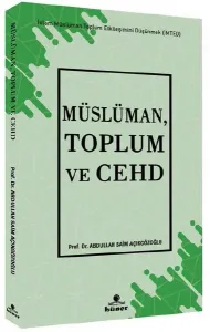 Müslüman, Toplum ve Cehd;İslam Müslüman Toplum Etkileşimini Düşünmek (İMTED)