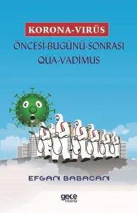 Korona-Virüs: Öncesi-Sonrası-Bugünü-Sonrası-Qua-Vadimus