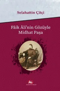 Faik Ali'nin Gözüyle Mithat Paşa