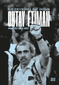 Bir Devrimci Bir İnsan OKTAY ETİMAN
