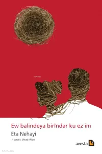 Ew Balındeya Bırîndar Ku Ez Im