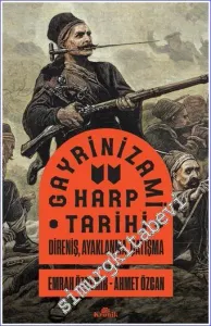 Gayrinizami Harp Tarihi : Direniş, Ayaklanma, Çatışma -         2022