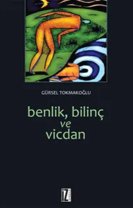Benlik, Bilinç ve Vicdan