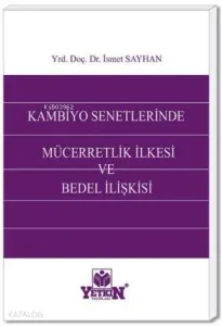 Kambiyo Senetlerinde Mücerretlik İlkesi ve Bedel İlişkisi