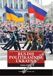 Rus Dış Politikasında Ukrayna: Sovyetler Birliği'nin Dağılmasından Kırım'ın İlhakına -