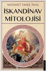 İskandinav Mitolojisi : Viking, Mitlerinde Tanrılar, Kahramanlar, Canavarlar -         2022