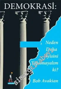 Demokrasi: Neden Daha İyisini Yapamayalım ki? -         2016