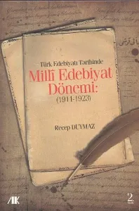 Türk Edebiyat Tarihinde Milli Edebiyat Dönemi; 1911 - 1923