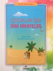 Çocuklar İçin Dini Hikayeler İslam Tarihi Dizisi 1