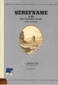 Şerefname 1/2: Kürt Ulusunun Tarihi, Notlar Açıklamalar -         2015