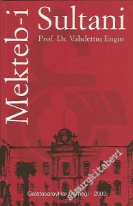 Mekteb-i Sultani: 1868'den 1923'e -        2003