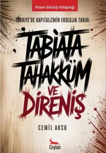 Tabiata Tahakküm ve Direniş