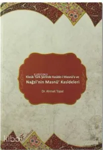 Klasik Türk Şiirinde Kaside-i Masnu'a ve Nağzı'nin Masnu' Kasideleri