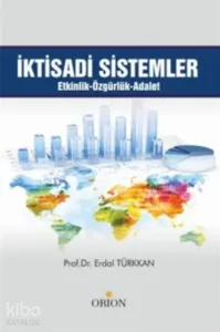 İktisadi Sistemler;Etkinlik - Özgürlük - Adalet