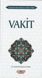 Ümmetin Kurtuluşuna Giden Yolda Vakit