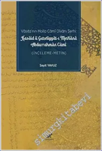 Vasıta’nın Molla Cami Divanı Şerhi: Kasaid ü Gazeliyyat-ı Mevlana Durrahman Cami -