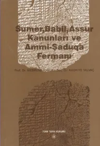 Sümer Babil Assur Kanunları ve Ammi-Şaduga Fermanı