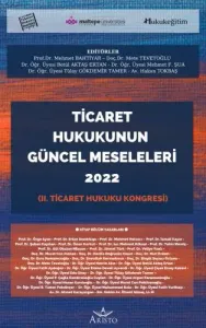 Ticaret Hukukunun Güncel Meseleleri 2022