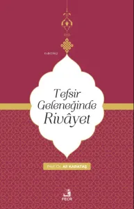 Tefsir Geleneğinde Rivayet