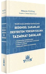 Trafik Kazalarından Kaynaklanan Bedensel Zararlar Destekten Yoksun Kalma Tazminatı Davaları