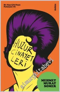 Huzur Cinayetleri (Bir Hop - Çiki - Yaya Polisiyesi 5) -
