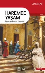 Haremde Yaşam: Saray ve Harem Hatıraları