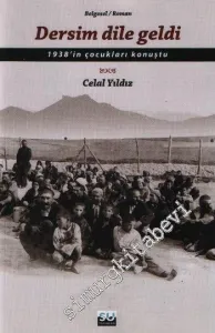 Dersim Dile Geldi: 1938'in Çocukları Konuştu -