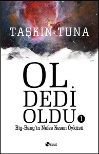 Ol Dedi Oldu 1; Big-Bang'in Nefes Kesen Öyküsü